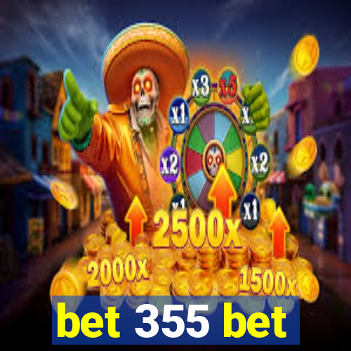 bet 355 bet